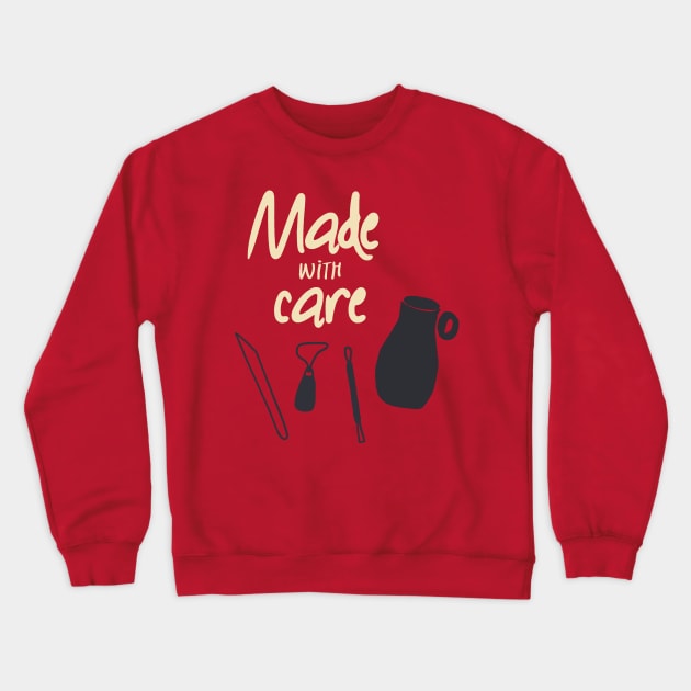 Ceramics made with care Crewneck Sweatshirt by Teequeque